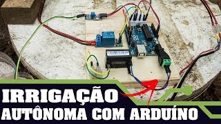 COMO MONTAR SISTEMA DE IRRIGAÇÃO AUTÔNOMO COM ARDUÍNO [upl. by Nnylcaj]