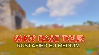 SHO BASE TOUR  RUSTAFIED EU MEDIUM 3  RUST [upl. by Jeb]