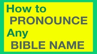 How To Pronounce Bible Names With Ease [upl. by Yoshi]