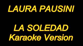 Laura Pausini  La Soledad Karaoke Lyrics NUEVO [upl. by Coulter]