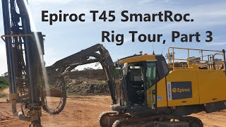 Epiroc T45 SmartRoc Rig Tour Part 3 [upl. by Ecnav]