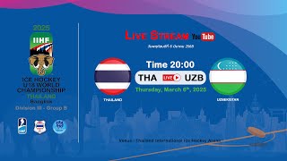 Thailand VS Uzbekistan  2025 IIHF Ice Hockey U18 World Championship Division III Group B [upl. by Otsedom969]