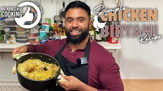 Simple No Nonsense Chicken Biriyani Recipe  Easy Step By Step Tutorial [upl. by Vaughn354]