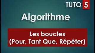 Algorithme TUTO 05  Les Boucles [upl. by Asenej]