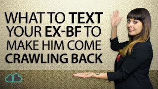 What To Text Your ExBoyfriend To Make Him Come Crawling Back [upl. by Ynavoj]