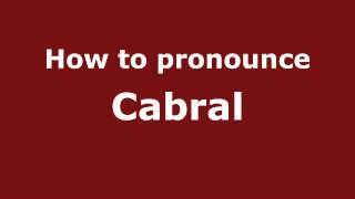 How to Pronounce Cabral  PronounceNamescom [upl. by Nalod]