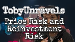 Price risk and Reinvestment risk [upl. by Ettenoj]