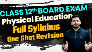 Class 12 Board Exam 2023  Physical Education  Full Syllabus One Shot Revision [upl. by Drake]