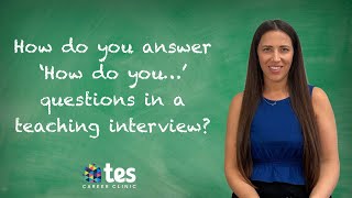 Teacher interview technique How to answer How do you questions [upl. by Daitzman]