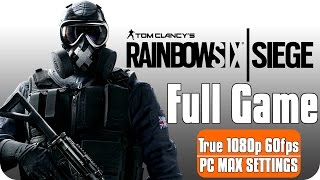 Tom Clancys Rainbow Six Siege » FULL GAME Campaign Gameplay Walkthrough PC ●1080P 60FPS● [upl. by Catha]