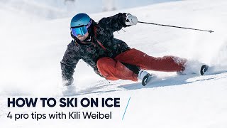 HOW TO SKI ON ICE  4 tips with Kili Weibel [upl. by Dusen]