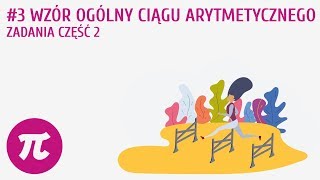 Wzór ogólny ciągu arytmetycznego  zadania część 2 3  Ciąg arytmetyczny [upl. by Drofiar833]