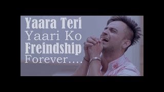 Yaara Teri Yaari ko  Tere Jaisa Yaar Kahan  Milind Gaba  Guru Randhawa Heart Touching Song [upl. by Dadinirt]