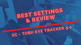 Tobii Eyetracker  review and best settings  Star Citizen some information is outdated now [upl. by Stanton]