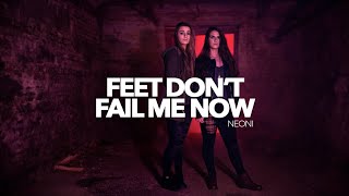 Neoni  Feet Dont Fail Me Now Official Music Video [upl. by Aurelea274]