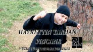 Hayrettin Tarhan FINCANE 2011 HALAY [upl. by Arual]