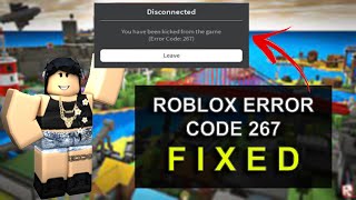 How To Fix Roblox Error Code 267  Kicked by Server Working 2021 [upl. by Gerta966]