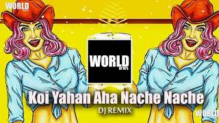 Koi Yahan Aha Nache Nache DJ REMIX [upl. by Elagiba500]