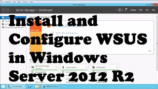 Install and Configure WSUS in Windows Server 2012 R2 [upl. by Adnohsar32]