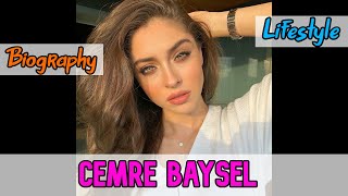 Cemre Baysel Turkish Actress Biography amp Lifestyle [upl. by Napas564]