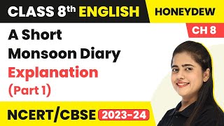 Class 8 English Chapter 8  A Short Monsoon Diary Explanation Part 1 Class 8 English [upl. by Lubeck]