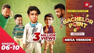 Bachelor Point  Season 2  MEGA VERSION  EP 06 10  Kajal Arefin Ome  Dhruba Tv Drama Serial [upl. by Lowenstern]