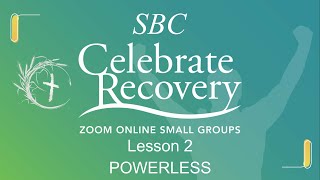 Celebrate Recovery Lesson 2 Powerless [upl. by Dombrowski353]