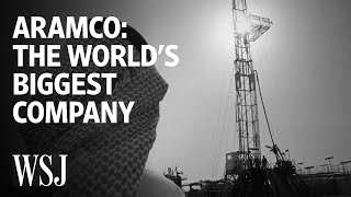 How Aramco Became the Biggest Company in the World  WSJ [upl. by Vina]