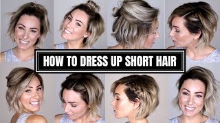 10 EASY WAYS TO DRESS UP SHORT HAIR [upl. by Scott627]