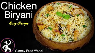 CHICKEN BIRYANI  Easy Recipe  How to make Chicken Biryani  Yummy Food World [upl. by Ivie]