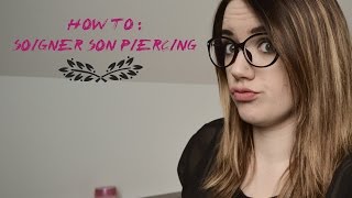 ¤ HOW TO N°1 Soigner son piercing ¤ [upl. by Filiano]