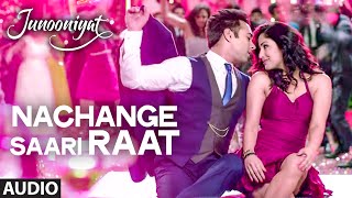 Nachange Saari Raat Full Song  JUNOONIYAT  Pulkit SamratYami Gautam TSeries [upl. by Rambort]