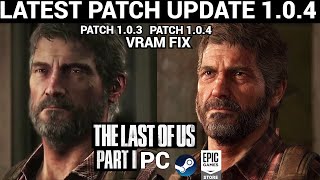 THE LAST OF US PART 1 PC PATCH FIX v104 VRAM FIX amp LOW END SYSTEM FIX [upl. by Yearwood]