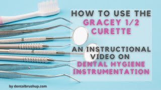 How to use the Gracey 12 Curette [upl. by Darom]