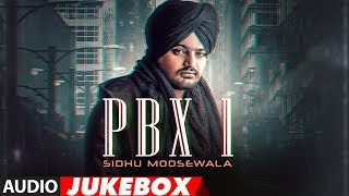 Sidhu Moose Wala PBX 1  Full Album  Audio Jukebox  Latest Punjabi Songs 2018 [upl. by Enaj286]