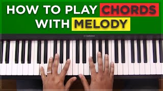 How To Play Chords With Melody [upl. by Evslin]