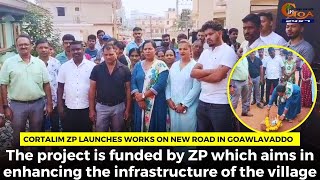 Cortalim ZP launches works on new road in Goawlavaddo [upl. by Anilat]