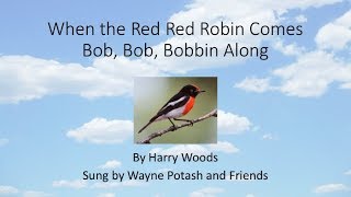 When The Red Red Robin Comes Bob Bob Bobbing Along [upl. by Samaria]