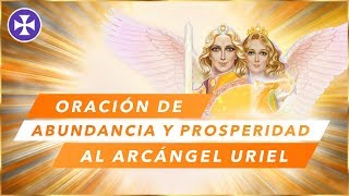 Oración de Abundancia y Prosperidad al Arcángel Uriel  Decreto [upl. by Bashemeth]