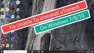 Fix Unable To Uninstall uTorrent on Windows 7810 [upl. by Hodgson416]