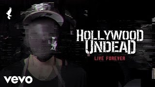 Hollywood Undead  Live Forever Official Audio [upl. by Iahk]