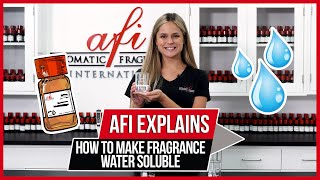 AFI Explains Water Soluble Fragrances [upl. by Ambler683]