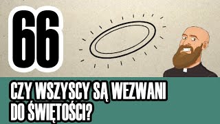 3MC – Trzyminutowy Katechizm  66 Czy wszyscy są wezwani do świętości [upl. by Ynahpit137]