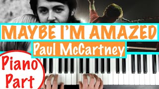 How to play MAYBE IM AMAZED  Paul McCartney Piano Tutorial Chords Accompaniment [upl. by Octavie]