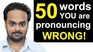 50 Words Youre Pronouncing WRONGLY Right Now  Top 50 Mispronounced English Words Common Mistakes [upl. by Ellebana]