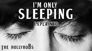 The Beatles  Im Only Sleeping Explained The HollyHobs [upl. by Shanna]