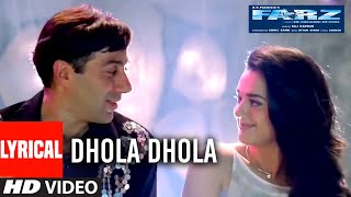 quotDhola Dholaquot Lyrical Video Song  Farz  Sunny Deol Preity Zinta  TSeries [upl. by Amsirac147]