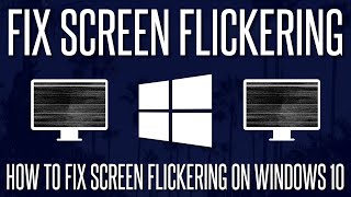 How to FIX Screen Flickering Problems on a Windows 10 PC [upl. by Siraj]