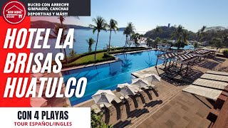 HOTEL LAS BRISAS HUATULCO TOUR ESPAÑOLENGLISH [upl. by Tebzil]