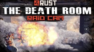 RUST THE DEATH ROOM  Raid Cam [upl. by Sirtemed505]